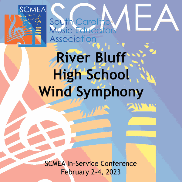 2023 SCMEA Conference River Bluff High School Wind Symphony Digital